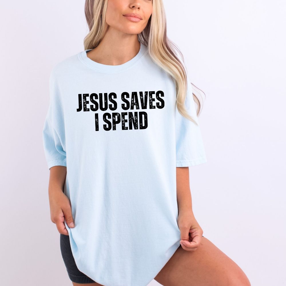 Jesus Saves I Spend