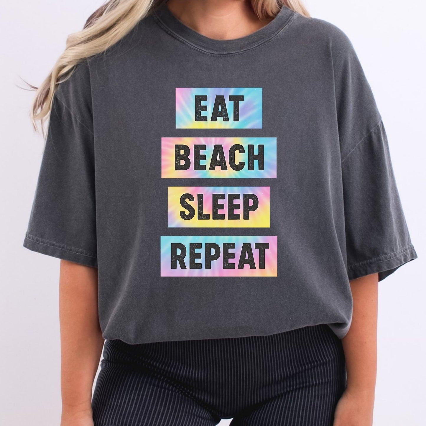 Eat Beach Sleep Repeat Tye Dye