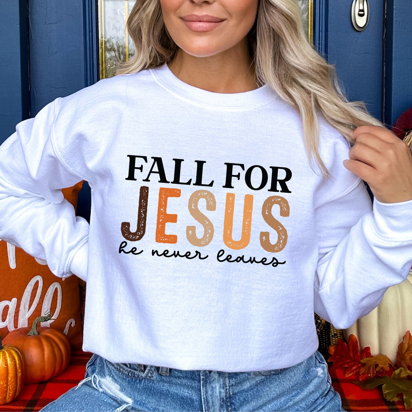 Fall For Jesus He Never Fails