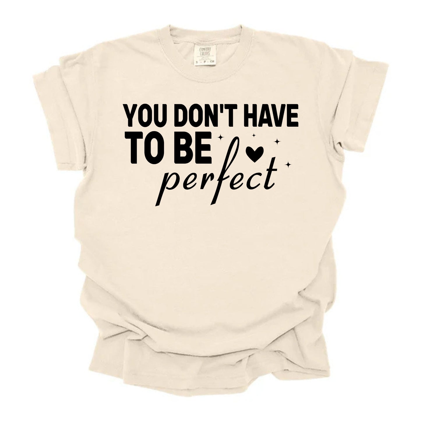 Don't Have To Be Perfect