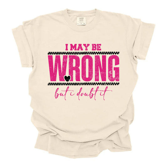 I May Be Wrong